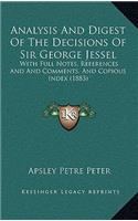 Analysis and Digest of the Decisions of Sir George Jessel