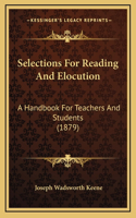 Selections for Reading and Elocution