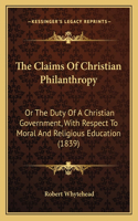 The Claims Of Christian Philanthropy
