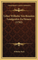 Ueber Wilhelm Ven Reunten Landgrafen Zu Hessen (1792)