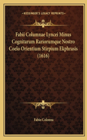 Fabii Columnae Lyncei Minus Cognitarum Rariorumque Nostro Coelo Orientium Stirpium Ekphrasis (1616)