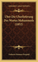 Uber Die Uberlieferung Des Wortes Mohammeds (1852)