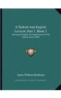 A Turkish And English Lexicon, Part 1, Book 2