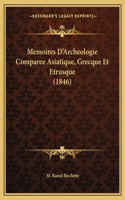 Memoires D'Archeologie Comparee Asiatique, Grecque Et Etrusque (1846)