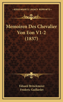 Memoiren Des Chevalier Von Eon V1-2 (1837)