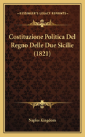 Costituzione Politica del Regno Delle Due Sicilie (1821)