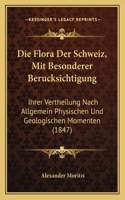 Flora Der Schweiz, Mit Besonderer Berucksichtigung