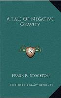 A Tale of Negative Gravity