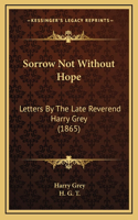 Sorrow Not Without Hope