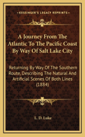 A Journey From The Atlantic To The Pacific Coast By Way Of Salt Lake City