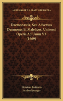 Daemonastix, Seu Adversus Daemones Et Maleficos, Universi Operis Ad Usum V3 (1669)