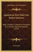 Agonisticon Petri Fabri San-Ioriani Iuriscons