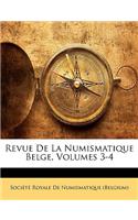 Revue de La Numismatique Belge, Volumes 3-4