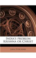 India's Problem Krishna or Christ