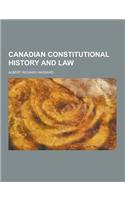 Canadian Constitutional History and Law