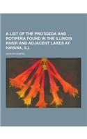 A List of the Protozoa and Rotifera Found in the Illinois River and Adjacent Lakes at Havana, Ill: (English)