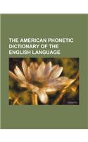 The American Phonetic Dictionary of the English Language