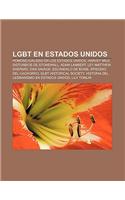 Lgbt En Estados Unidos: Homosexualidad En Los Estados Unidos, Harvey Milk, Disturbios de Stonewall, Adam Lambert, Ley Matthew Shepard(Spanish)