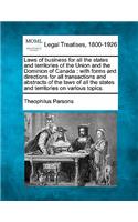 Laws of Business for All the States and Territories of the Union and the Dominion of Canada: With Forms and Directions for All Transactions and Abstracts of the Laws of All the States and Territories on Various Topics.