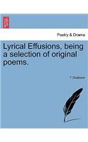 Lyrical Effusions, Being a Selection of Original Poems.
