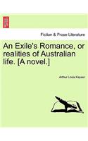 Exile's Romance, or Realities of Australian Life. [A Novel.]