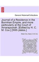 Journal of a Residence in the Burmhan Empire, and More Particularly at the Court of Amarapoorah. [Edited by H. C. M. Cox.] [With Plates.]