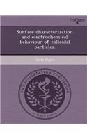 Surface Characterization and Electrochemical Behaviour of Colloidal Particles
