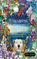 Mythographic Color and Discover: Wild Winter: An Artist's Coloring Book of Snowy Animals and Hidden Objects(Mythographic)