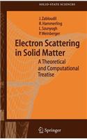 Electron Scattering in Solid Matter: A Theoretical and Computational Treatise