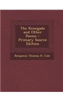 Renegade and Other Poems (Primary Source)