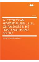 A Letter to Wm. Howard Russell, LLD., on Passages in His Diary North and South.