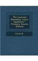 The Laminar Boundary Layer Equations - Primary Source Edition