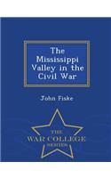 The Mississippi Valley in the Civil War - War College Series