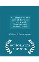 A Treatise on the Law of Forcible Entry and Detainer and Related Topics - Scholar's Choice Edition