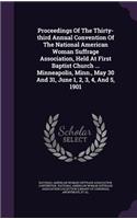 Proceedings of the Thirty-Third Annual Convention of the National American Woman Suffrage Association, Held at First Baptist Church ... Minneapolis, Minn., May 30 and 31, June 1, 2, 3, 4, and 5, 1901