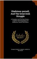 Gladstone-parnell, And The Great Irish Struggle