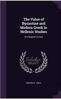 The Value of Byzantine and Modern Greek in Hellenic Studies
