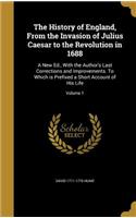 The History of England, From the Invasion of Julius Caesar to the Revolution in 1688