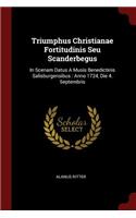 Triumphus Christianae Fortitudinis Seu Scanderbegus