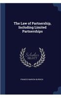The Law of Partnership, Including Limited Partnerships