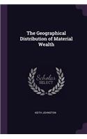 The Geographical Distribution of Material Wealth