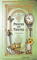 Princes and Thieves: A Cinderella Story