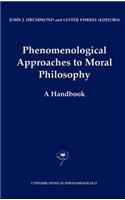 Phenomenological Approaches to Moral Philosophy