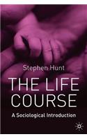 The Life Course: A Sociological Introduction