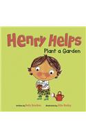 Henry Helps Plant a Garden