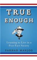 True Enough: Learning to Live in a Post-Fact Society(Playaway Adult Nonfiction)