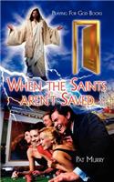 When the Saints aren't Saved: Praying For God Books(English)