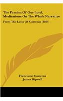 Passion Of Our Lord, Meditations On The Whole Narrative