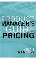 Product Manager's Guide to Pricing