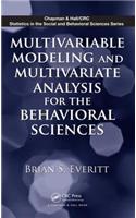Multivariable Modeling and Multivariate Analysis for the Behavioral Sciences